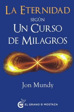 ETERNIDAD SEGUN UN CURSO DE MILAGROS, LA