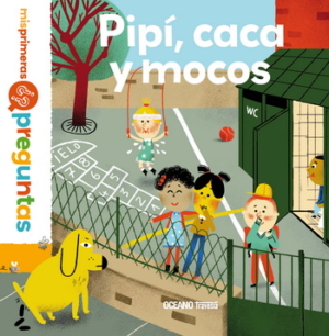 PIPI, CACA Y MOCOS
