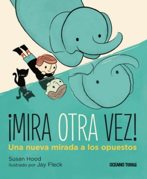 MIRA OTRA VEZ! UNA NUEVA MIRADA A LOS OPUESTOS