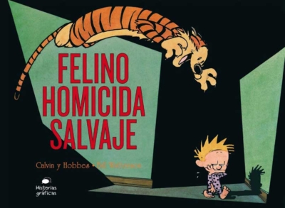 CALVIN Y HOBBES 9. FELINO HOMICIDA SALVAJE