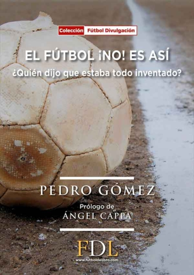 EL FUTBOL NO ES ASI. QUIEN DIJO QUE ESTABA TODO INVENTADO?