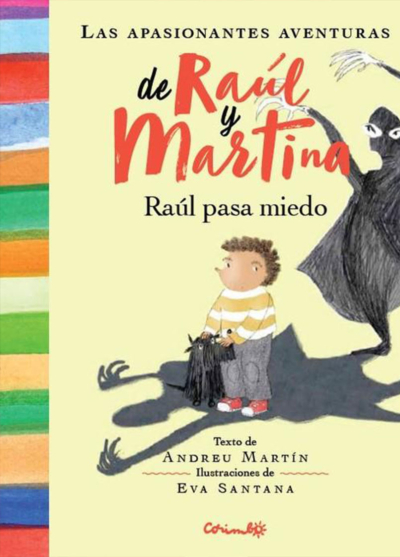 RAUL PASA MIEDO. LAS APASIONANTES AVENTURAS DE RAUL Y MARTINA