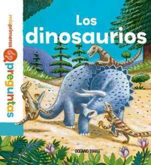 LOS DINOSAURIOS. MIS PRIMERAS PREGUNTAS