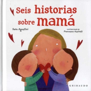 SEIS HISTORIAS SOBRE MAMA