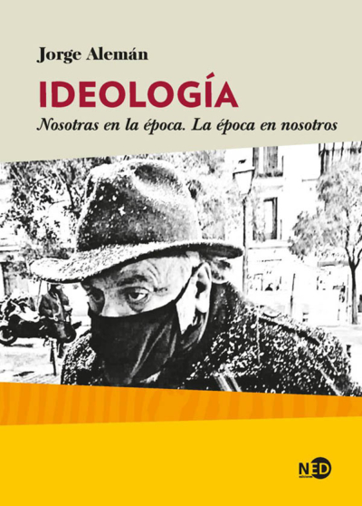IDEOLOGIA. NOSOTRAS EN LA EPOCA. LA EPOCA EN NOSOTROS
