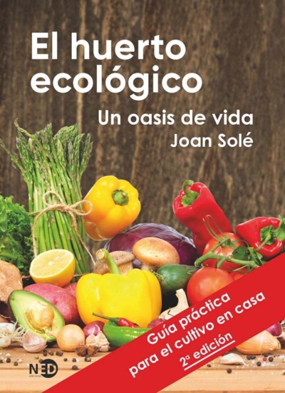 EL HUERTO ECOLOGICO. UN OASIS DE VIDA