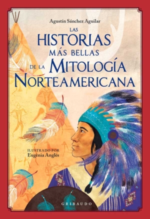 LAS HISTORIAS MAS BELLAS DE LA MITOLOGIA NORTEAMERICANA