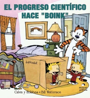 CALVIN Y HOBBES 6. EL PROGRESO CIENTIFICO HACE "BOINK"