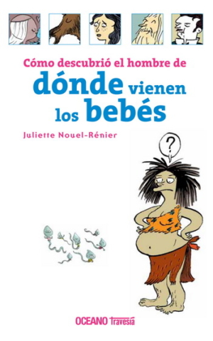COMO DESCUBRIO EL HOMBRE DE DONDE VIENEN LOS BEBES...