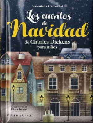 LOS CUENTOS DE NAVIDAD. DE CHARLES DICKENS PARA NIÑOS