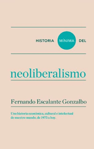 HISTORIA MINIMA DEL NEOLIBERALISMO **