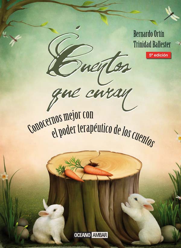 CUENTOS QUE CURAN. CONOCERNOS MEJOR CON EL PODER TERAPEUTICO DE LOS CUENTOS