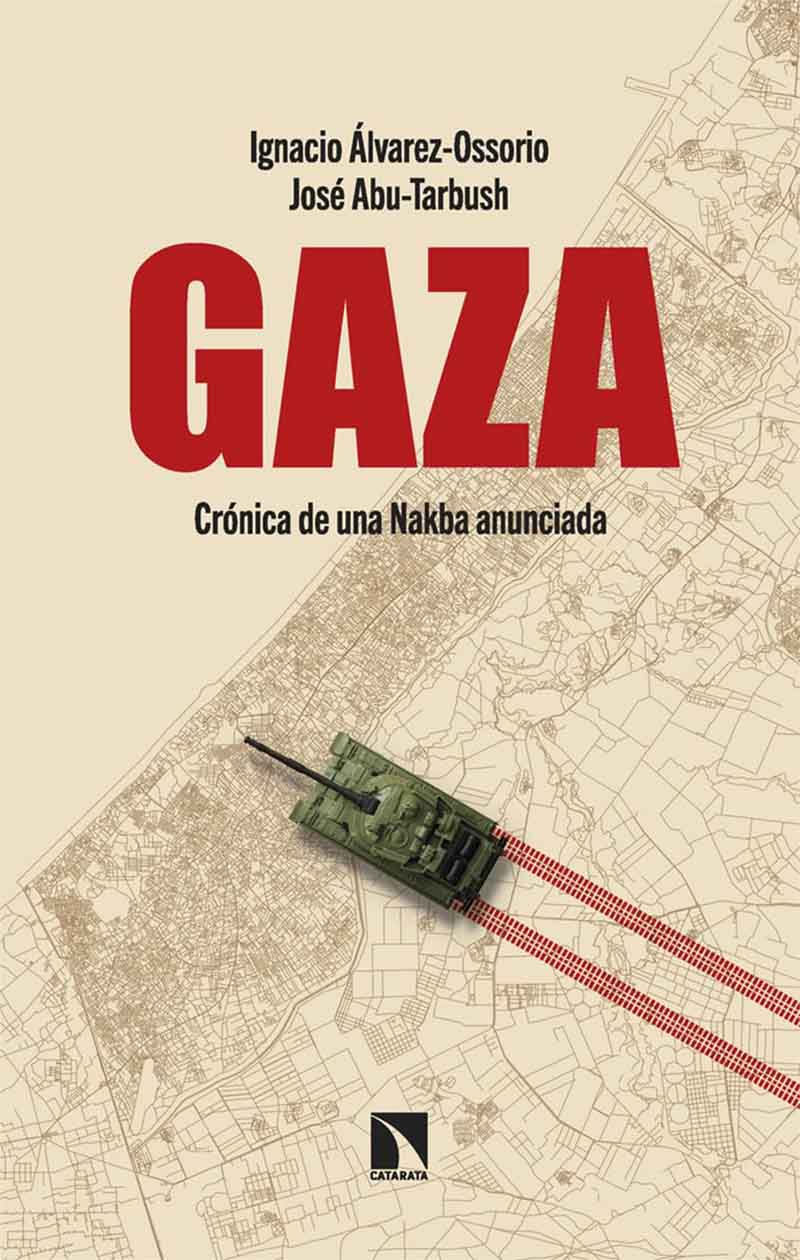GAZA - CRONICA DE UNA NAKBA ANUNCIADA
