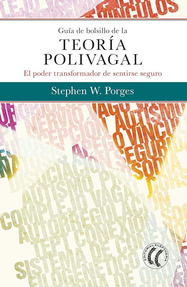 GUIA DE BOLSILLO DE LA TEORIA POLIVAGAL: EL PODER TRANSFORMA