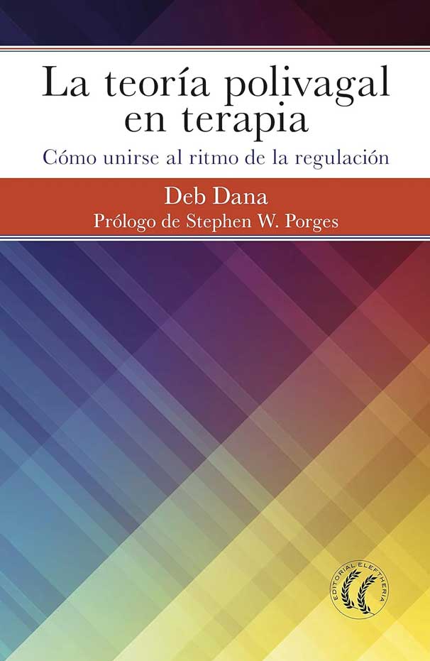 LA TEORIA POLIVAGAL EN TERAPIA: COMO UNIRSE AL RITMO DE LA R