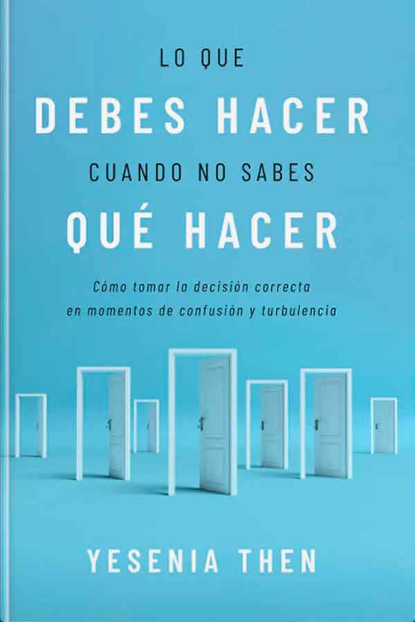LO QUE DEBES HACER CUANDO NO SABES QUE HACER