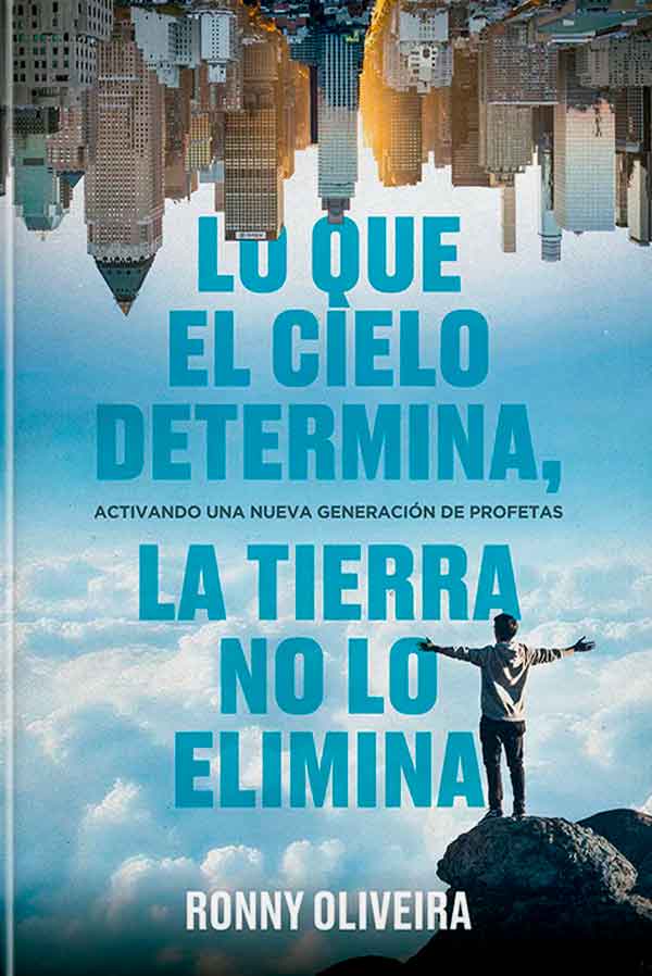 LO QUE EL CIELO DETERMINA, LA TIERRA NO LO ELIMINA